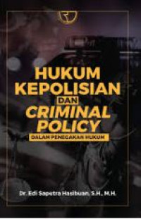 Image of Hukum kepolisian dan criminal policy : dalam penegakan hukum
