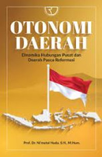 Image of Otonomi daearah : dinamika hubungan pusat dan daerah pasca reformasi