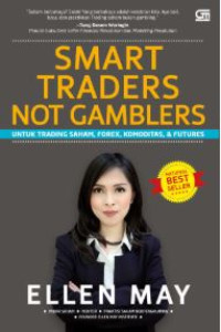 Image of Smart traders not gamblers : untuk trading salah, forex, komoditas, & futures