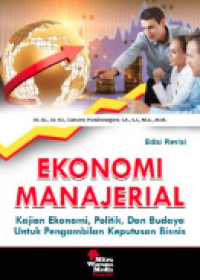 Image of Ekonomi manajerial : kajian ekonomi, politik dan budaya untuk pengambilan keputusan bisnis