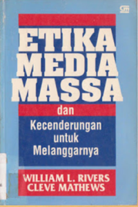Image of Etika media massa dan kecenderungan untuk melanggarnya