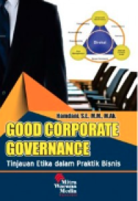 Image of Good corporate governance : tinjauan etika  dalam praktik bisnis