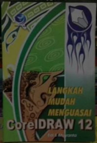 Image of Langkah mudah menguasai coreldraw 12