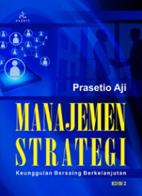 Image of Manajemen strategi : keunggulan bersaing berkelanjutan