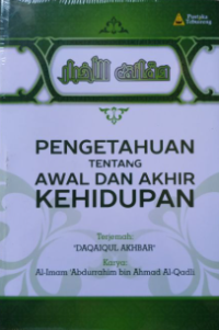 Image of Pengetahun tentang awal dan akhir kehidupan : terjemaah daqaiqul akbar