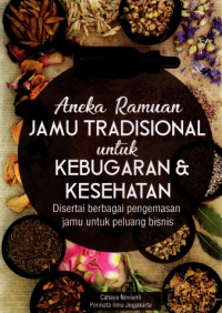 Image of Aneka Ramuan Jamu Tradisional untuk Kebugaran & Kesehatan: disertai berbagai pengemasan jamu untuk peluang bisnis