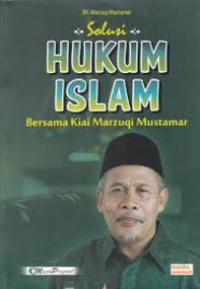 Image of Solusi hukum islam : bersama kiai marzuqi mustamar