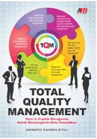 Image of Total Quality Management : Teori & Praktik Manajemen Untuk Mengdongkrak Mutu Pendidikan